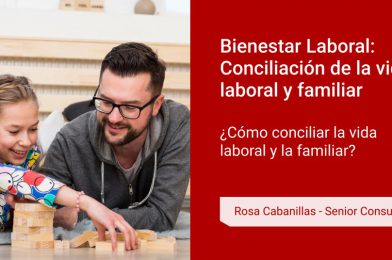 Bienestar Laboral: Conciliación de la vida laboral y familiar